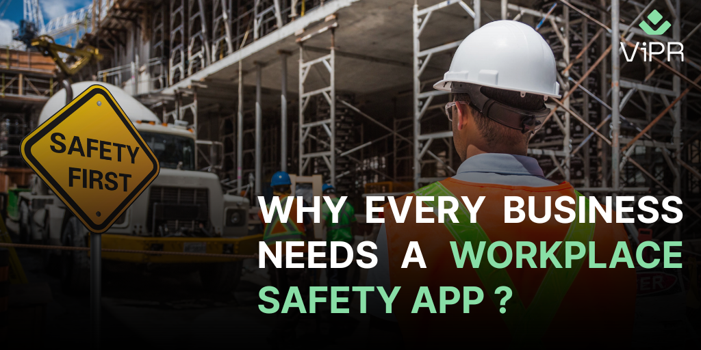 Why Every Business Needs a Workplace Safety App